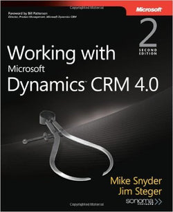 Working with Microsoft Dynamics CRM 4.0 Second Edition [Used - Like-New] - Millennia Goods